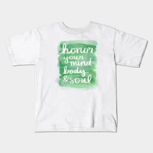 Honor Your Mind, Body, & Soul Kids T-Shirt